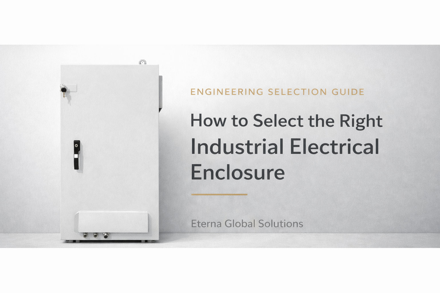 How to Select the Right Industrial Electrical Enclosure